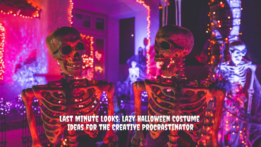 2 skeletons in front of halloween decorations with the title Last Minute Looks: Lazy Halloween Costume Ideas For The Creative Procrastinator 